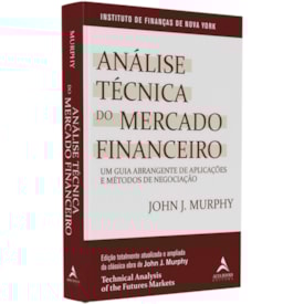 Análise Técnica Do Mercado Financeiro | John J. Murphy