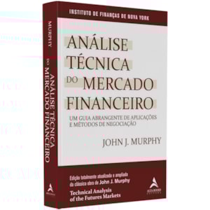 Análise Técnica Do Mercado Financeiro | John J. Murphy
