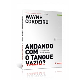 Andando com Tanque Vazio | Wayne Cordeiro