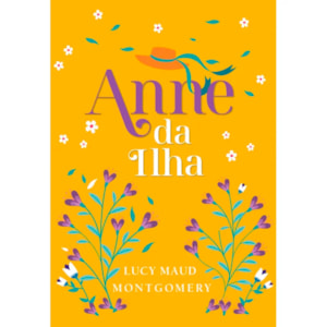Anne da Ilha | Lucy Maud Montgomery | Edição Luxo