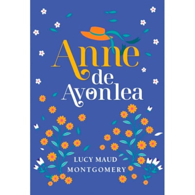 Anne de Avonlea | Lucy Maud Montgomery | Edição Luxo