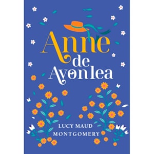 Anne de Avonlea | Lucy Maud Montgomery | Edição Luxo