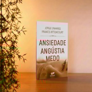 Segunda imagem do produto Ansiedade Angústia Medo | Jorge Linhares e Francis Bittencourt