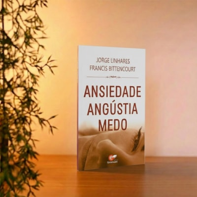 Segunda imagem do produto Ansiedade Angústia Medo | Jorge Linhares e Francis Bittencourt