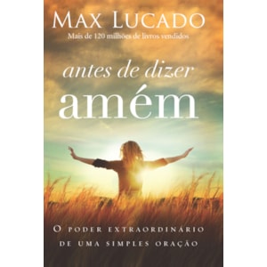 Antes de Dizer Amém | Max Lucado