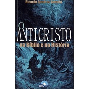 Anticristo na Bíblia e na História | Ricardo Quadros Gouveia