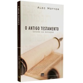 Antigo Testamento | Alec Motyer