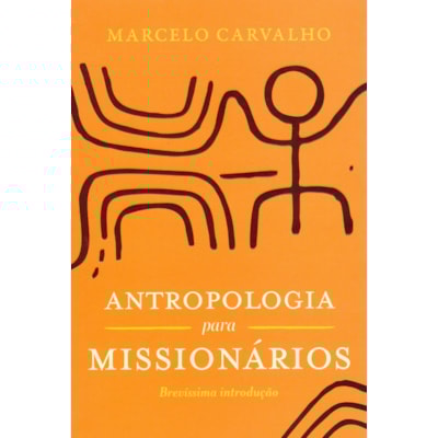 Antropologia Para Missionários | Marcelo Carvalho