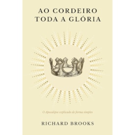 Ao Cordeiro toda a Glória | Richard Brooks