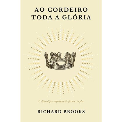 Ao Cordeiro toda a Glória | Richard Brooks