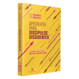 Apocalipse Para Discípulos Dissidentes | Scot McKnight  e Cody Matchett
