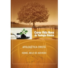 Apologética Cristã | Vol. 6 | Curso Vida Nova de Teologia Básica