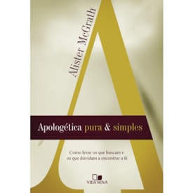 Apologética Pura e Simples | Alister Mcgrath