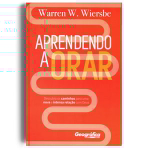 Aprendendo a Orar | Warren W. Wiersbe