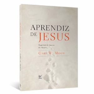 Aprendiz de Jesus | Gary W. Moon