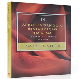 Aprofundando a Restauração da Alma | David Kornfield