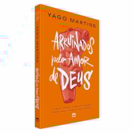 Arruinados Pelo Amor de Deus | Yago Martins