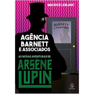 Arsene Lupin Agência Barnett e Associados | Maurice Leblanc