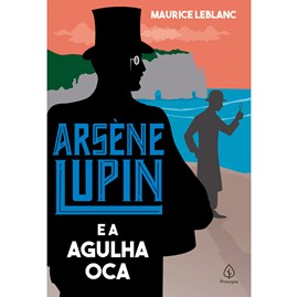 Arsene Lupin e a Agulha Oca | Maurice Leblanc