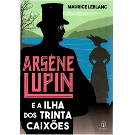 Arsene Lupin e a Ilha dos Trinta Caixões | Maurice Leblanc