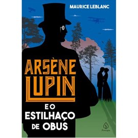 Arsene Lupin e o Estilhaço de Obus | Maurice Leblanc