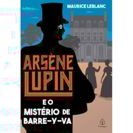 Arsene Lupin e o mistério de Barre-y-va | Maurice Leblanc