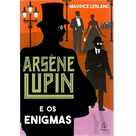 Arsene Lupin e os enigmas | Maurice Leblanc