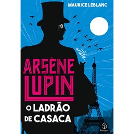 Arsene Lupin o Ladrão de Casaca | Maurice Leblanc