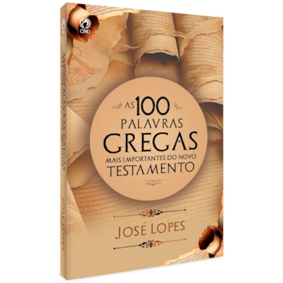 As 100 Palavras Gregas Mais Importantes do Novo Testamento | José Lopes