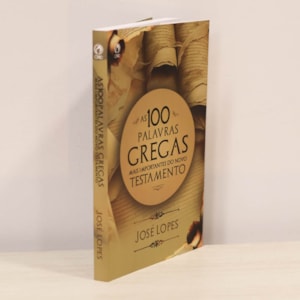 Segunda imagem do produto As 100 Palavras Gregas Mais Importantes do Novo Testamento | José Lopes