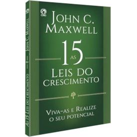 As 15 Leis do Crescimento | John C. Maxwell