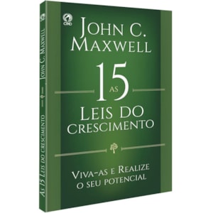 As 15 Leis do Crescimento | John C. Maxwell