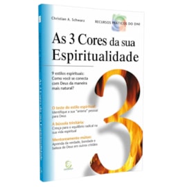 As 3 Cores da Sua Espiritualidade | 
Christian A. Schwarz