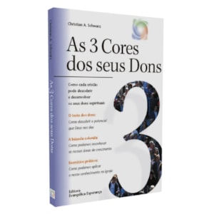 As 3 Cores dos seus Dons | 
                                        Christian A. Schwarz