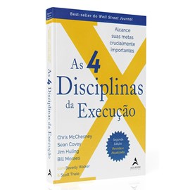 As 4 Disciplinas da Execução | Chris McChesney, Sean Covey,  Jim Huling e Bill Moraes