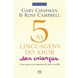 As 5 Linguagens do Amor das Crianças | Gary Chapman