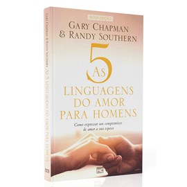 As 5 Linguagens do Amor Para Homens | Gary Chapman | Randy Southern
