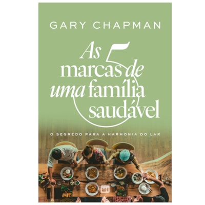 Segunda imagem do produto As 5 Marcas de Uma Família Saudável | Gary Chapman