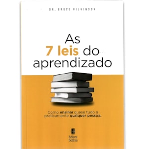 As 7 Leis do Aprendizado | Dr. Bruce Wilkinson