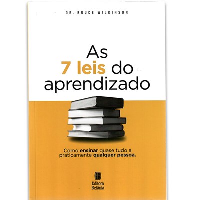 As 7 Leis do Aprendizado | Dr. Bruce Wilkinson