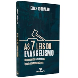 As 7 Leis do Evangelismo | Elias Torralbo