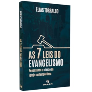 As 7 Leis do Evangelismo | Elias Torralbo