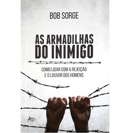 As Armadilhas Do Inimigo | Bob Sorge