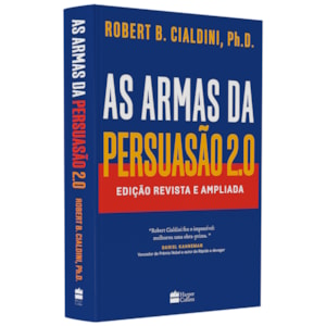 As Armas da Persuasão 2.0 | Robert Cialdini