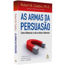 As Armas da Persuasão | Robert B. Cialdini
