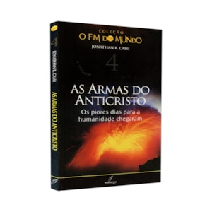 As Armas do Anticristo | Vol° 4 | Jonathan Cash