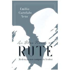 As Boas Novas em Rute | Emilio Garofalo