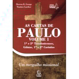 As Cartas de Paulo | Volume 1 | Sherron K. Grorge e Timóteo Carriker