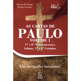 As Cartas de Paulo | Volume 1 | Sherron K. Grorge e Timóteo Carriker