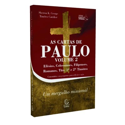 As Cartas de Paulo | Volume 2
                                                     | Timóteo Carriker